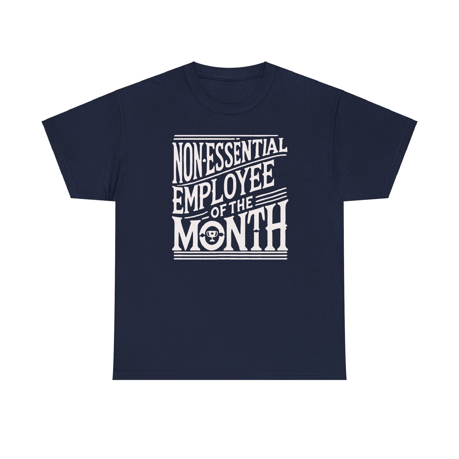 Funny Non - Essential Employee of the Month - WhimsyInkWear