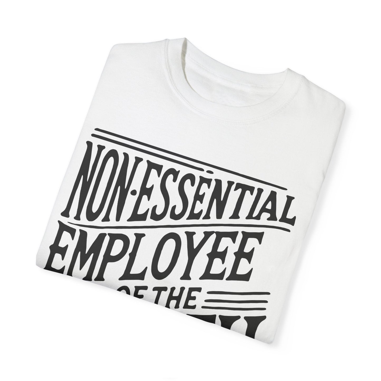 Funny Non - Essential Employee of the Month - WhimsyInkWear