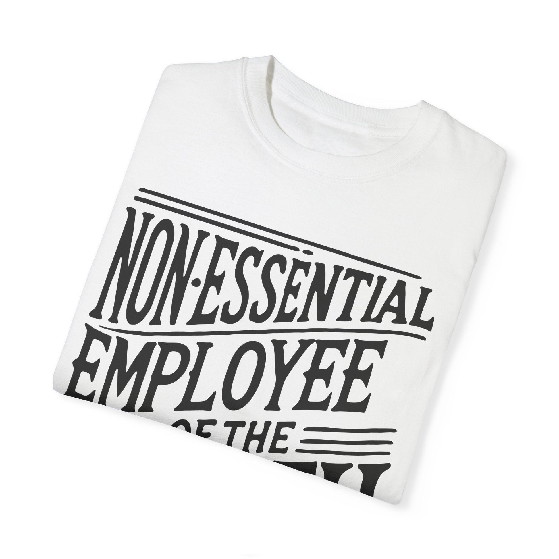 Funny Non - Essential Employee of the Month - WhimsyInkWear