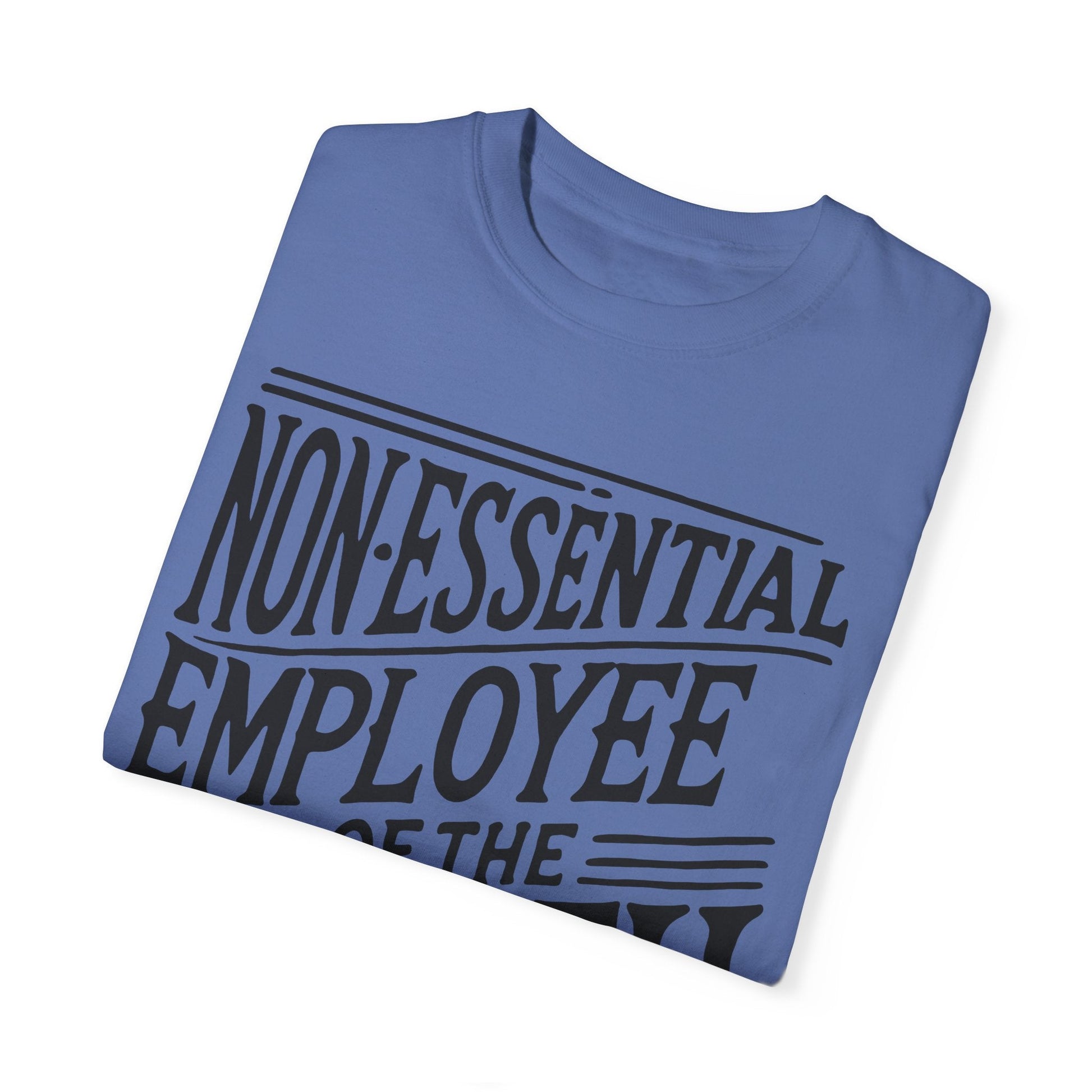 Funny Non - Essential Employee of the Month - WhimsyInkWear