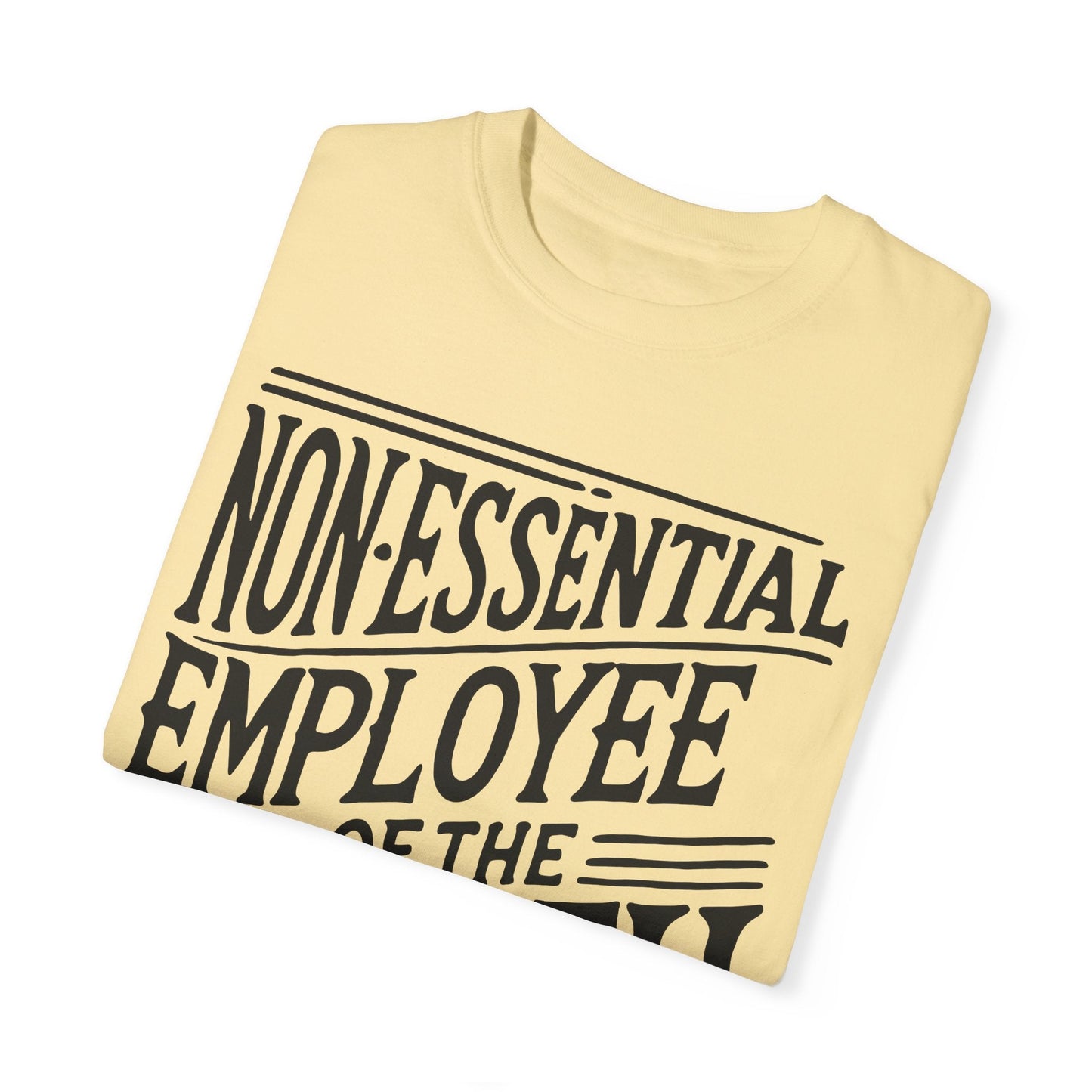 Funny Non - Essential Employee of the Month - WhimsyInkWear