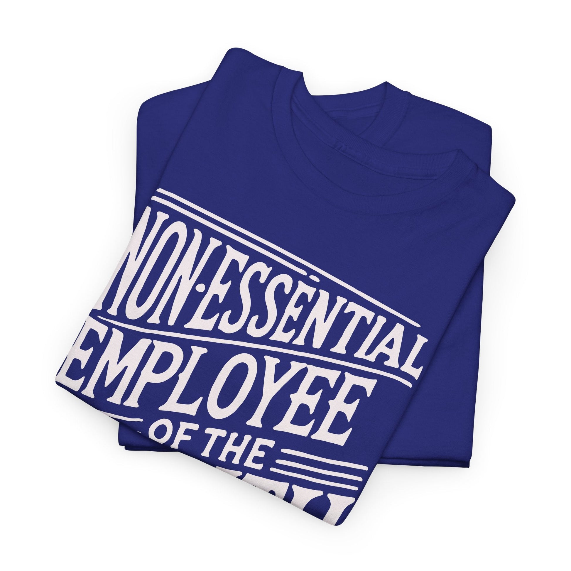 Funny Non - Essential Employee of the Month - WhimsyInkWear