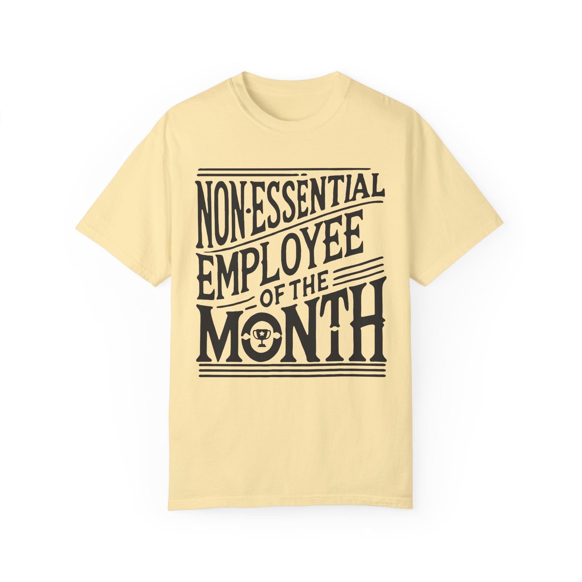 Funny Non - Essential Employee of the Month - WhimsyInkWear