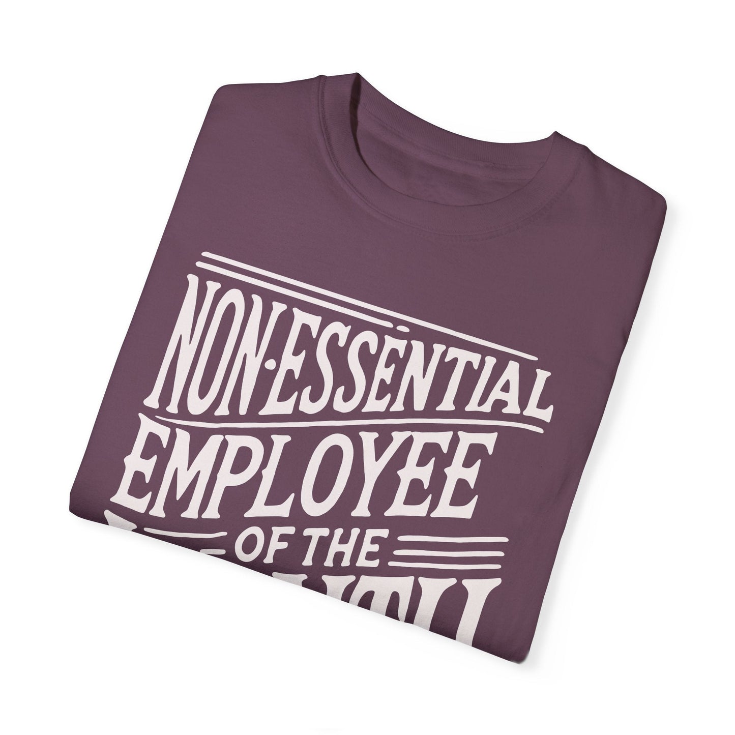 Funny Non - Essential Employee of the Month - WhimsyInkWear