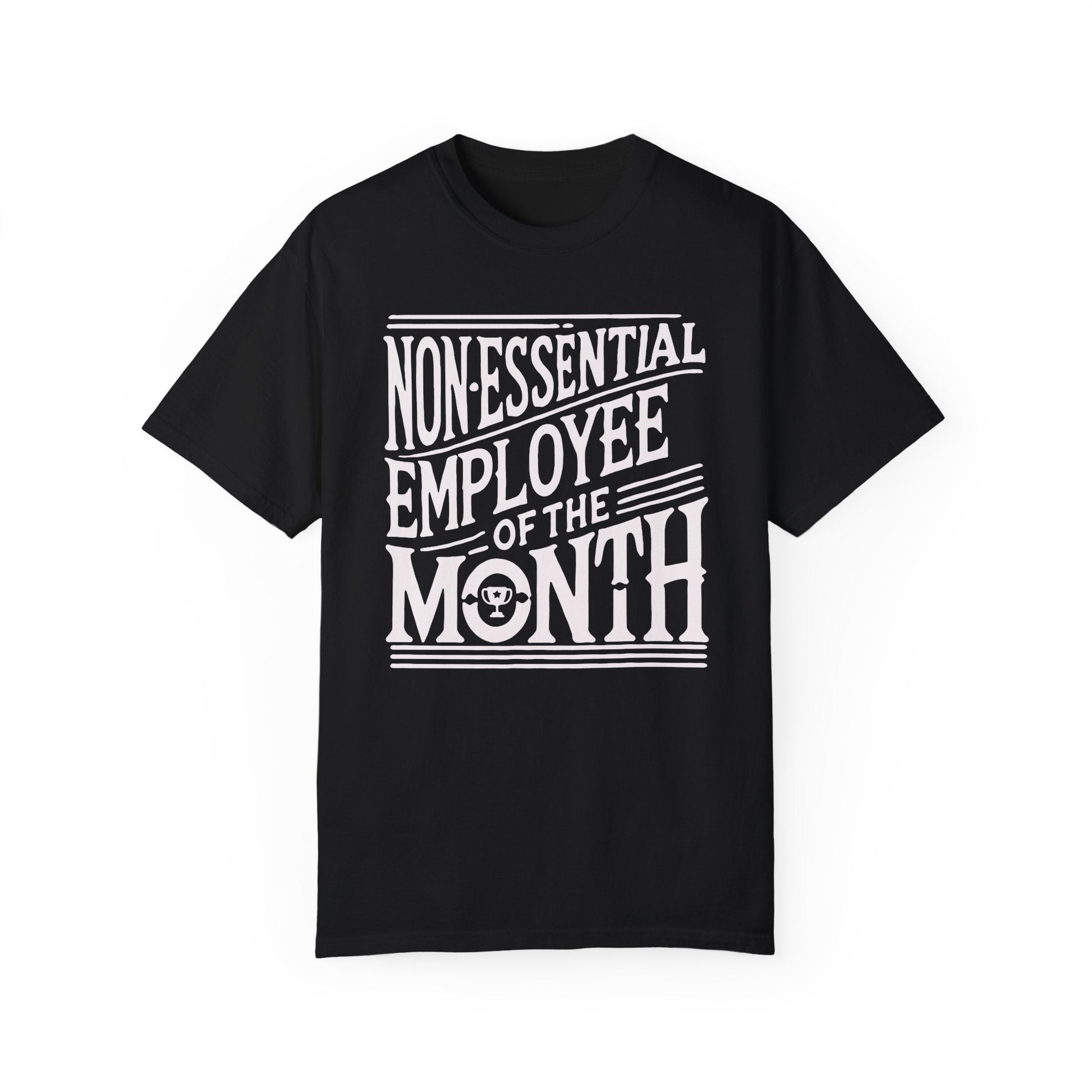 Funny Non - Essential Employee of the Month - WhimsyInkWear