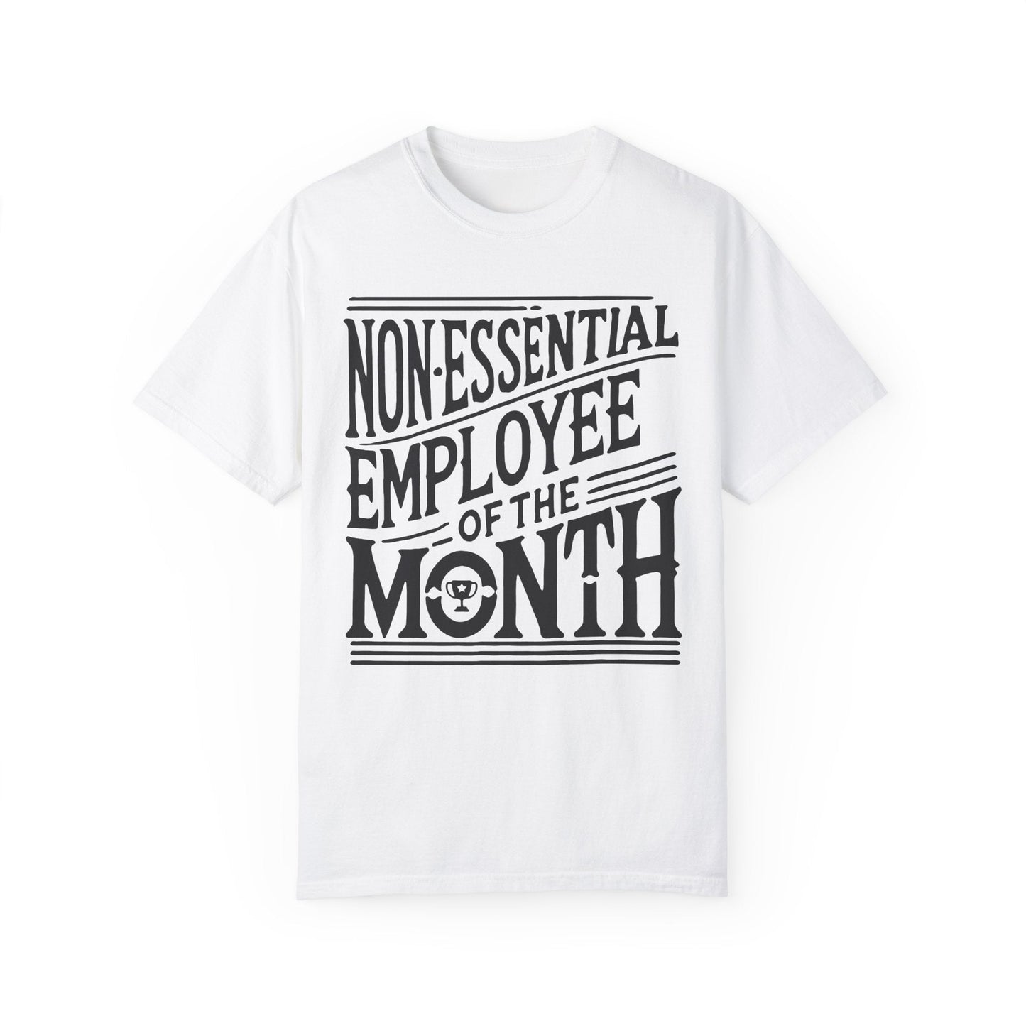 Funny Non - Essential Employee of the Month - WhimsyInkWear
