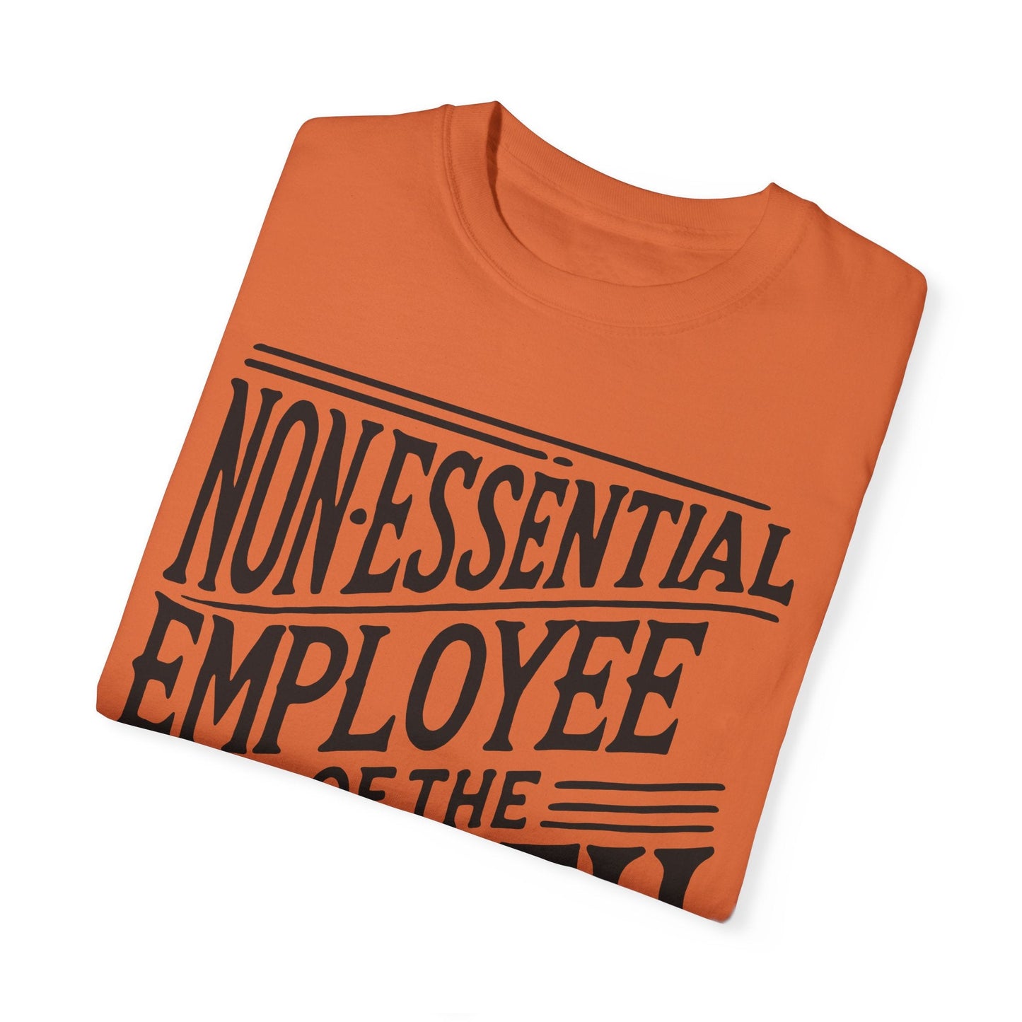Funny Non - Essential Employee of the Month - WhimsyInkWear