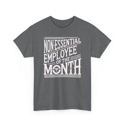 Funny Non - Essential Employee of the Month - WhimsyInkWear