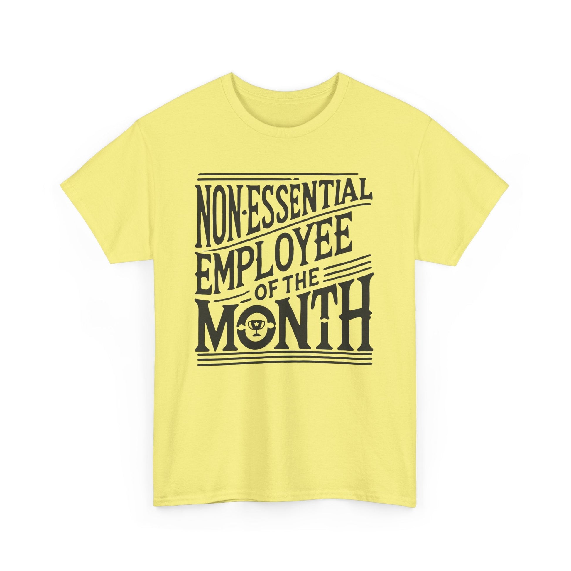 Funny Non - Essential Employee of the Month - WhimsyInkWear