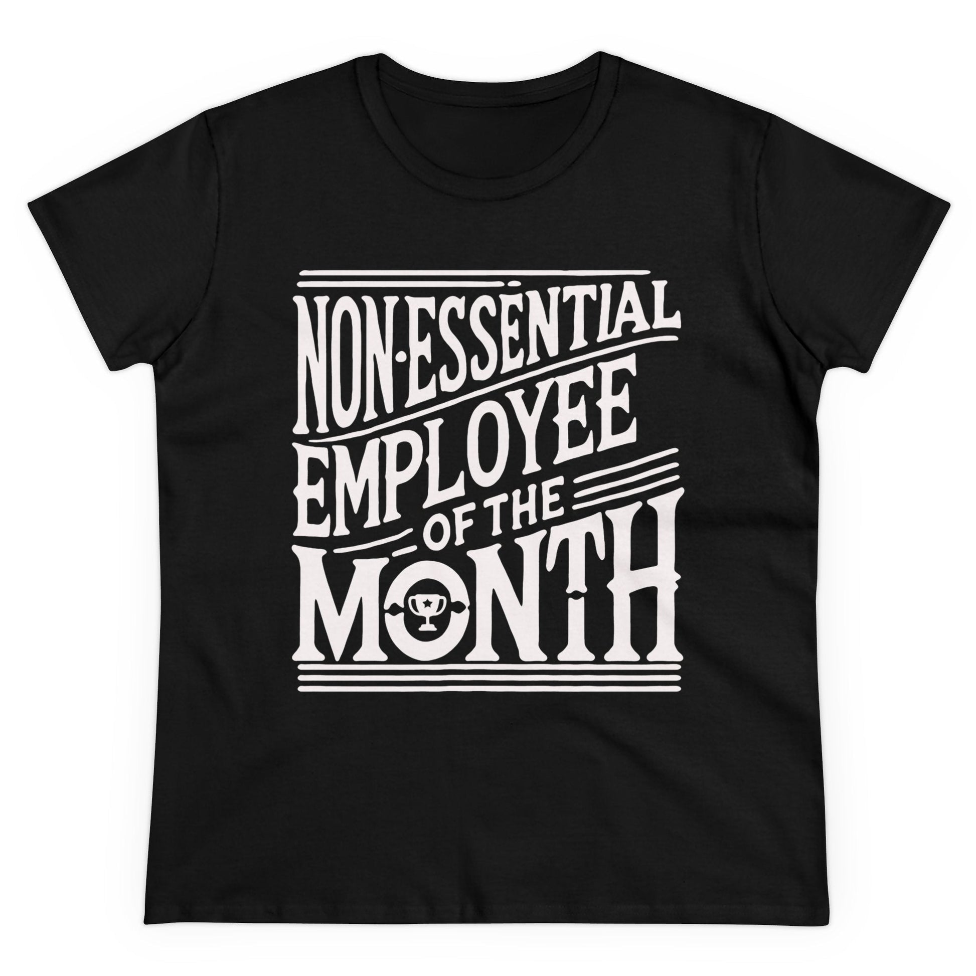 Funny Non - Essential Employee of the Month - WhimsyInkWear