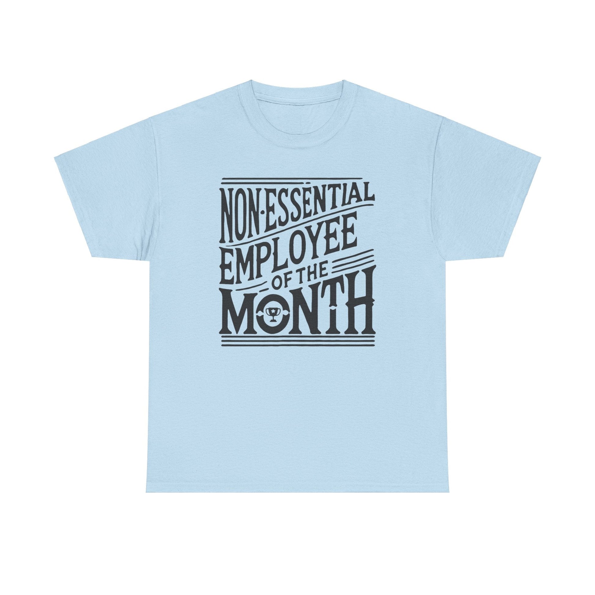 Funny Non - Essential Employee of the Month - WhimsyInkWear