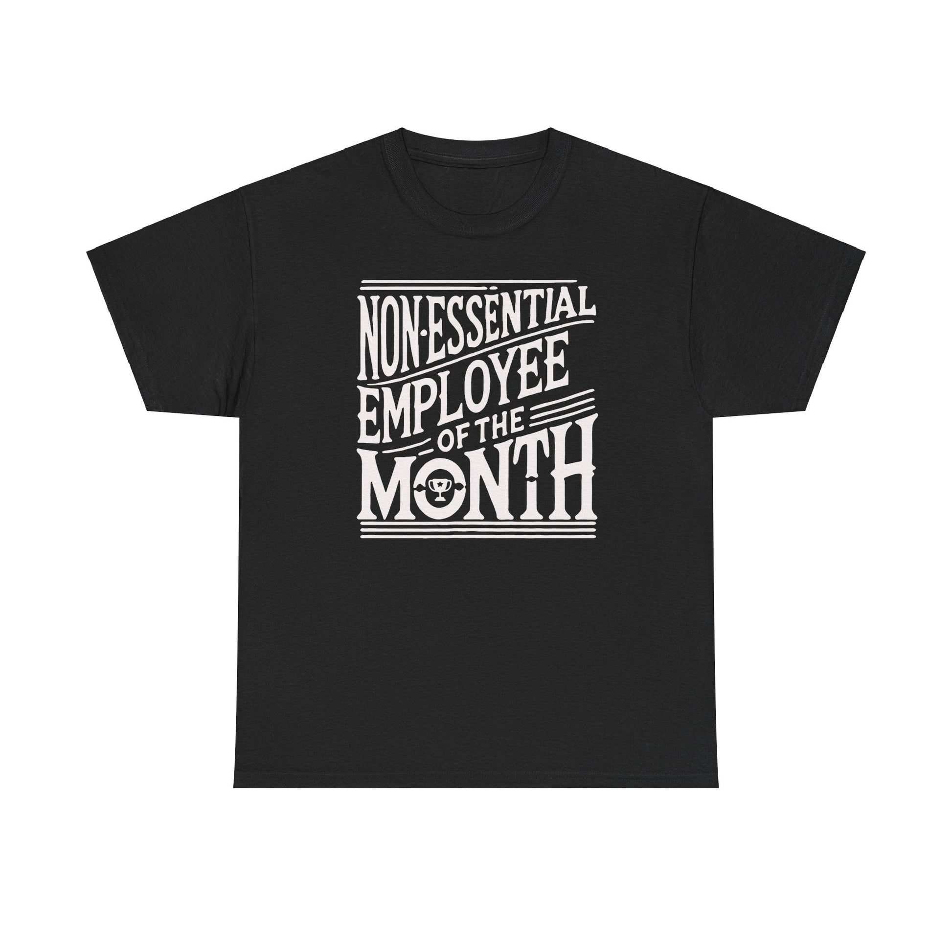 Funny Non - Essential Employee of the Month - WhimsyInkWear