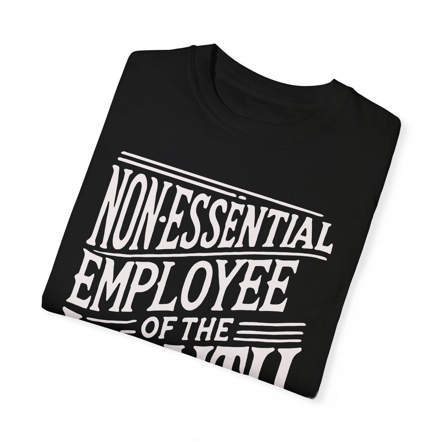 Funny Non - Essential Employee of the Month - WhimsyInkWear