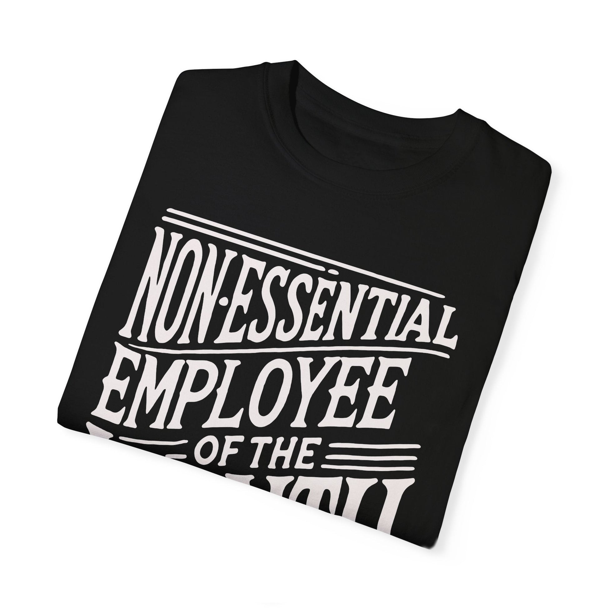 Funny Non - Essential Employee of the Month - WhimsyInkWear