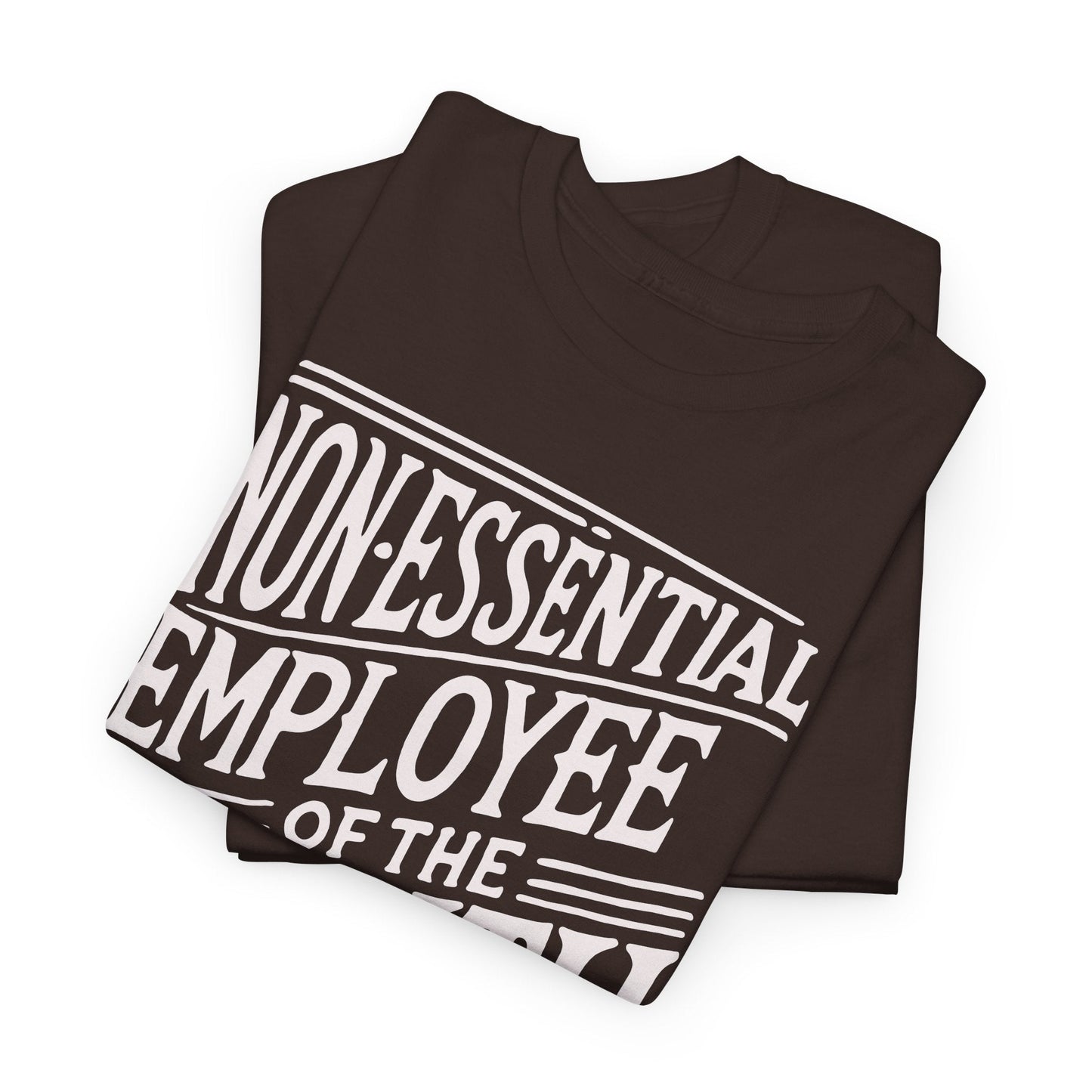 Funny Non - Essential Employee of the Month - WhimsyInkWear