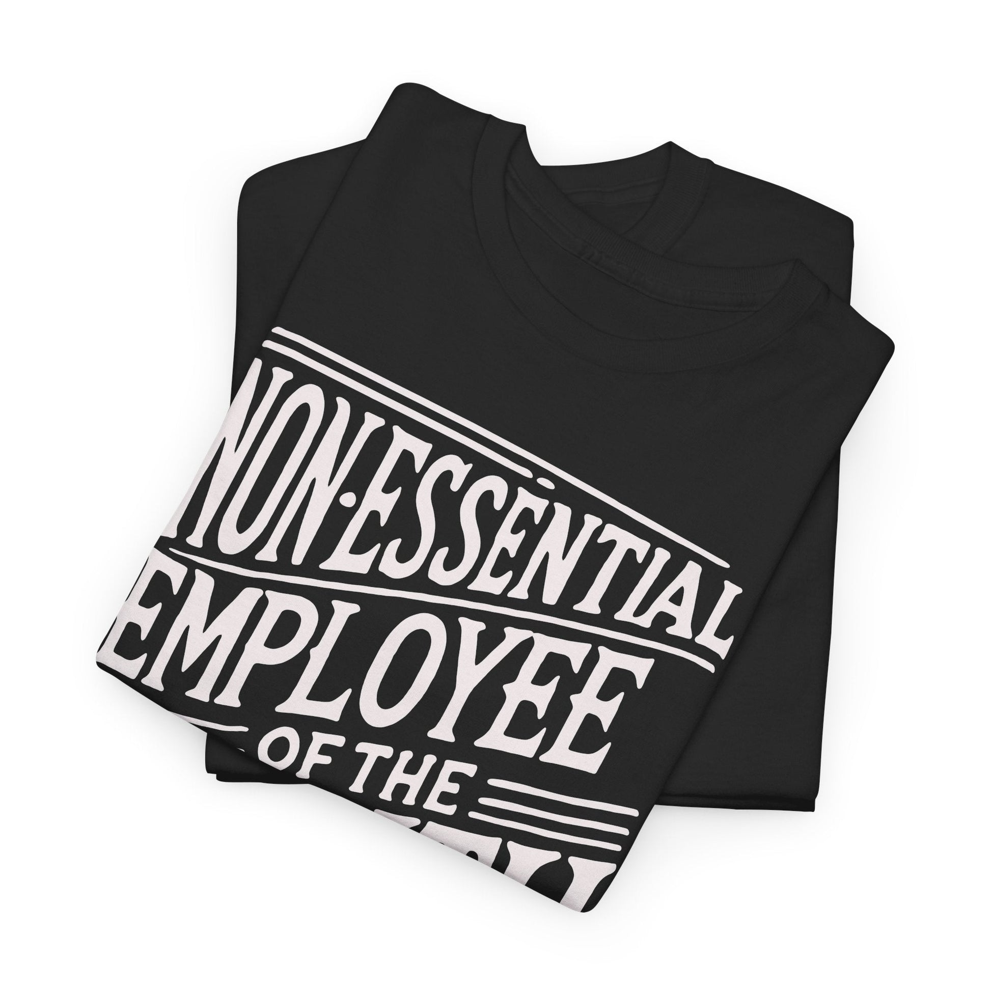 Funny Non - Essential Employee of the Month - WhimsyInkWear