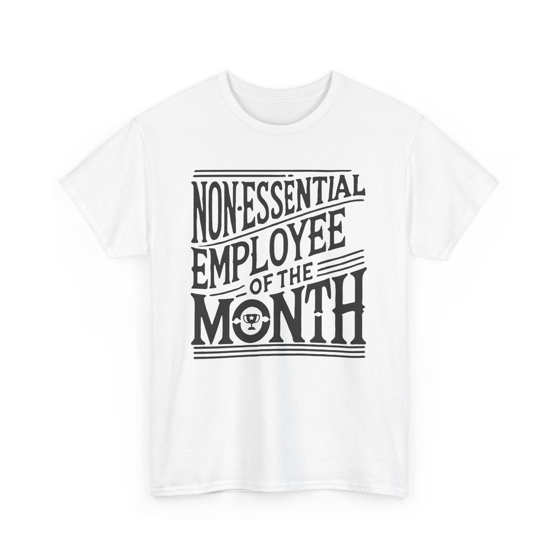 Funny Non - Essential Employee of the Month - WhimsyInkWear