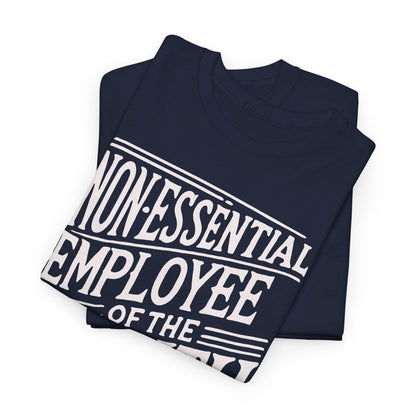 Funny Non - Essential Employee of the Month - WhimsyInkWear